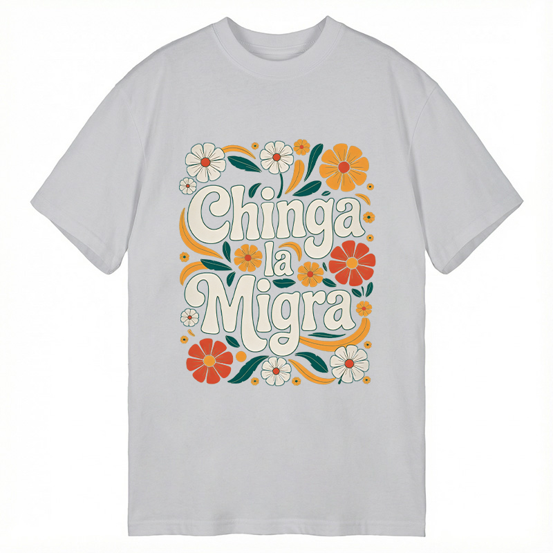Modecanvas Chinga La Migra Activist DTG Printing Classic T-Shirt-modecanvas