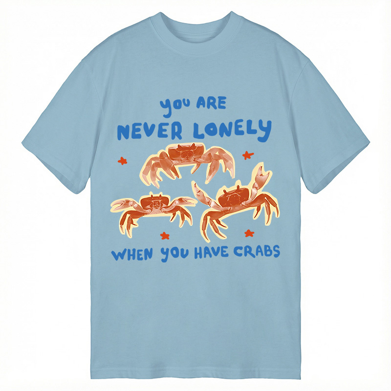 Modecanvas You Are Never Lonely When You Have Crabs DTG Printing Classic T-Shirt-modecanvas