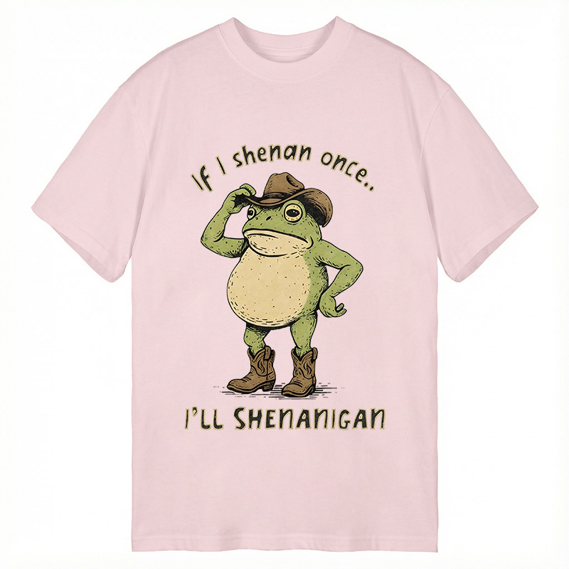 Modecanvas If I Shenan Once Funny DTG Printing Classic T-Shirt-modecanvas