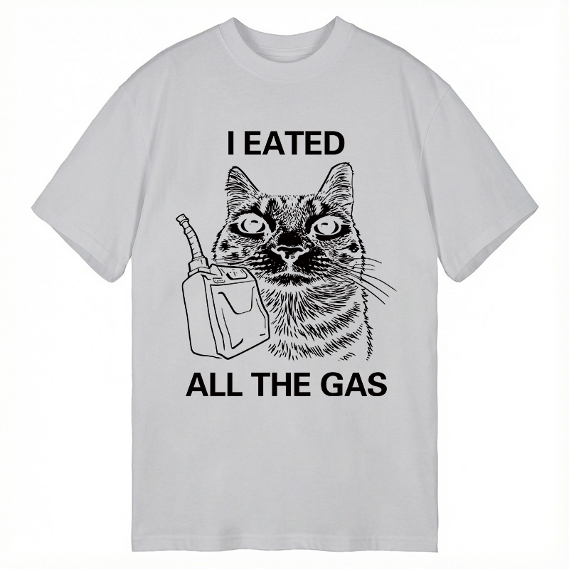 Modecanvas I Eated All The Gas Funny Cat Meme DTG Printing Classic T-Shirt-modecanvas