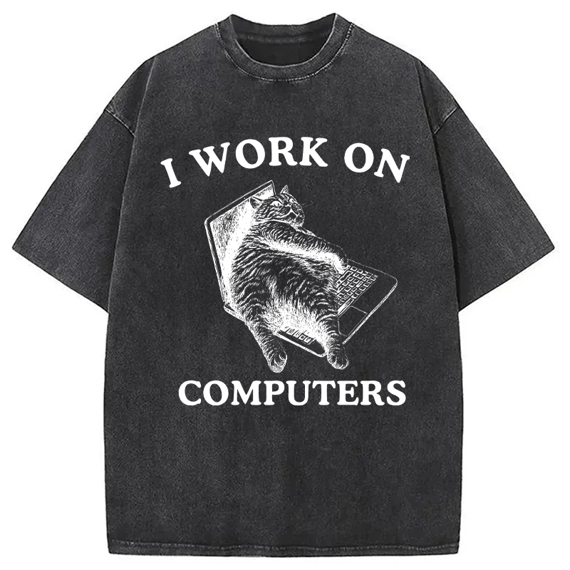 Modecanvas I Work On Computers DTG Printing Washed T-Shirt