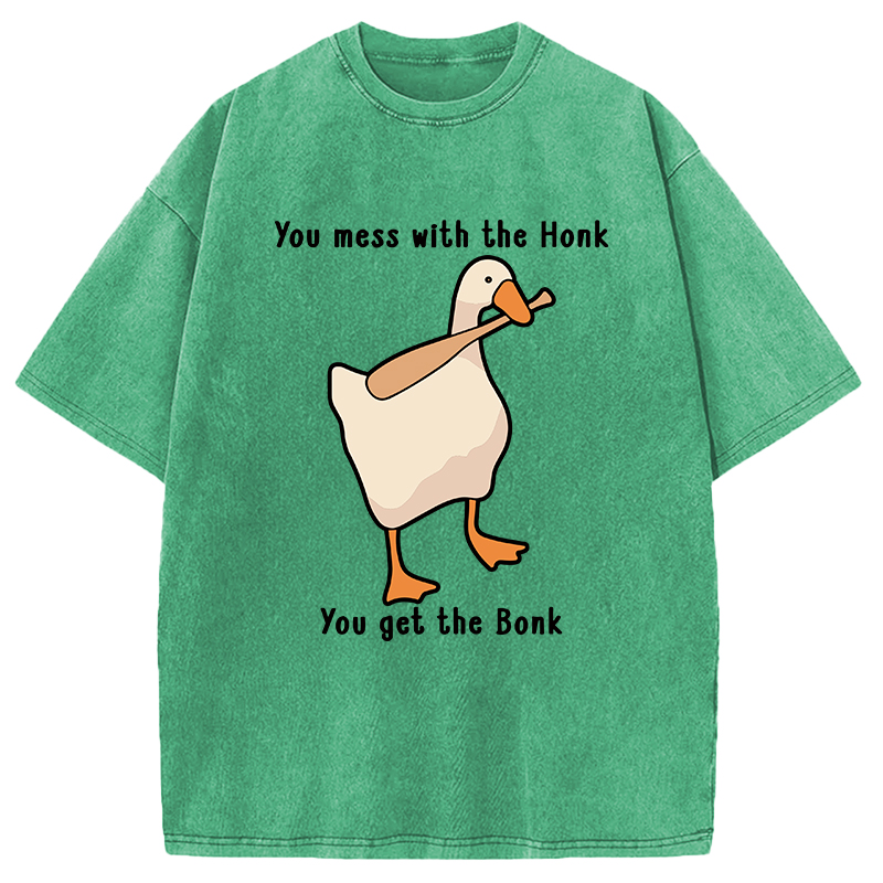 Modecanvas Mess With The Honk You Get The Bonk  DTG Printing Washed T-Shirt