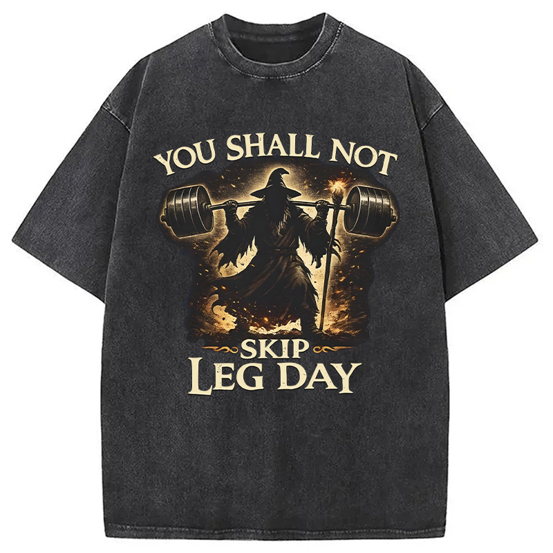 Modecanvas You Shall Not Skip Leg Day Funny Gym DTG Printing Washed T-Shirt