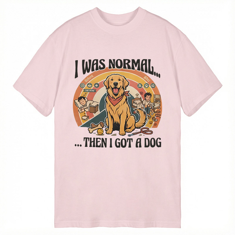Modecanvas I Was Normal Then I Got a Dog DTG Printing Classic T-Shirt-modecanvas