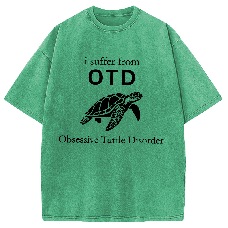 Modecanvas I Suffer from Obsessive Turtle Disorder Funny Turtle DTG Printing Washed T-Shirt