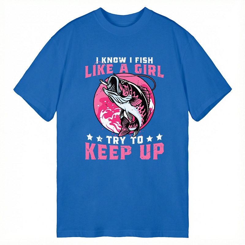 Modecanvas I Know I Fish Like A Try To Keep Up Funny Fishing DTG Printing Classic T-Shirt-modecanvas