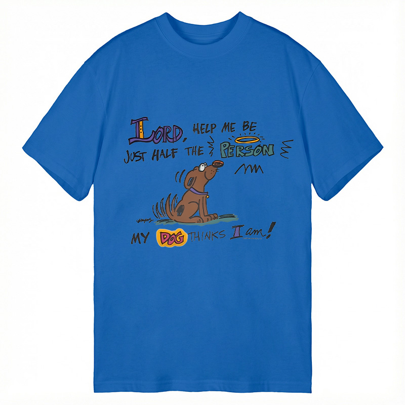 Modecanvas Please Let Me Be The Person My Dog Thinks I Am DTG Printing Classic T-Shirt-modecanvas