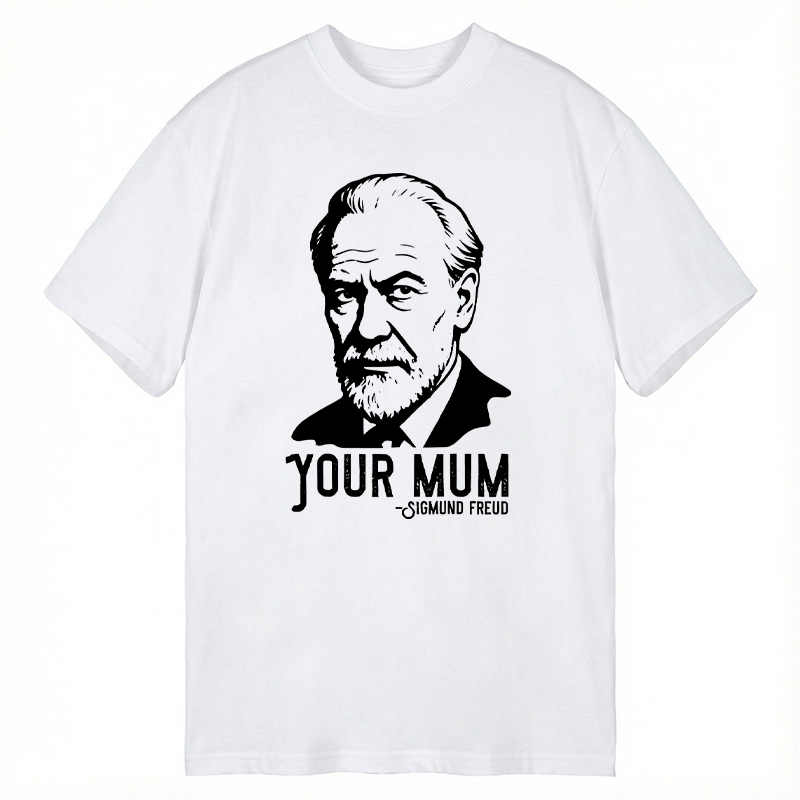 Modecanvas Sigmund Freud Your Mum DTG Printing Classic T-Shirt-modecanvas