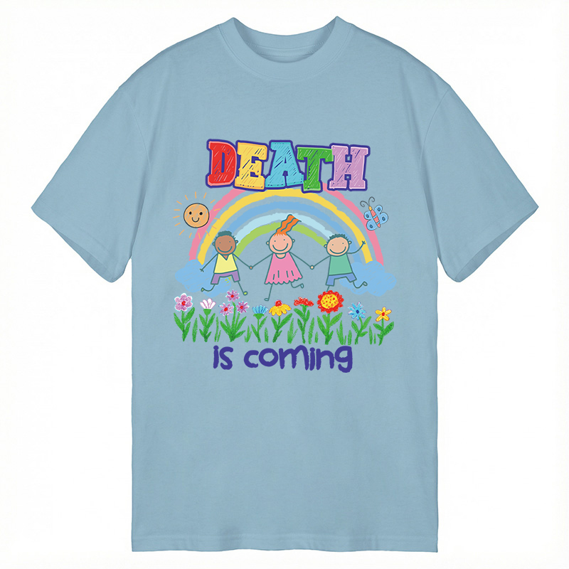 Modecanvas Funny Genz Humor Death Is Coming DTG Printing Classic T-Shirt-modecanvas