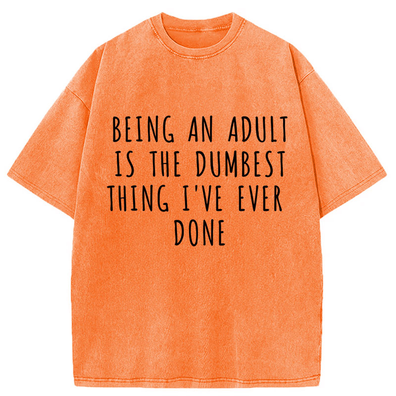 Modecanvas Funny Adult Life Quote DTG Printing Washed T-Shirt