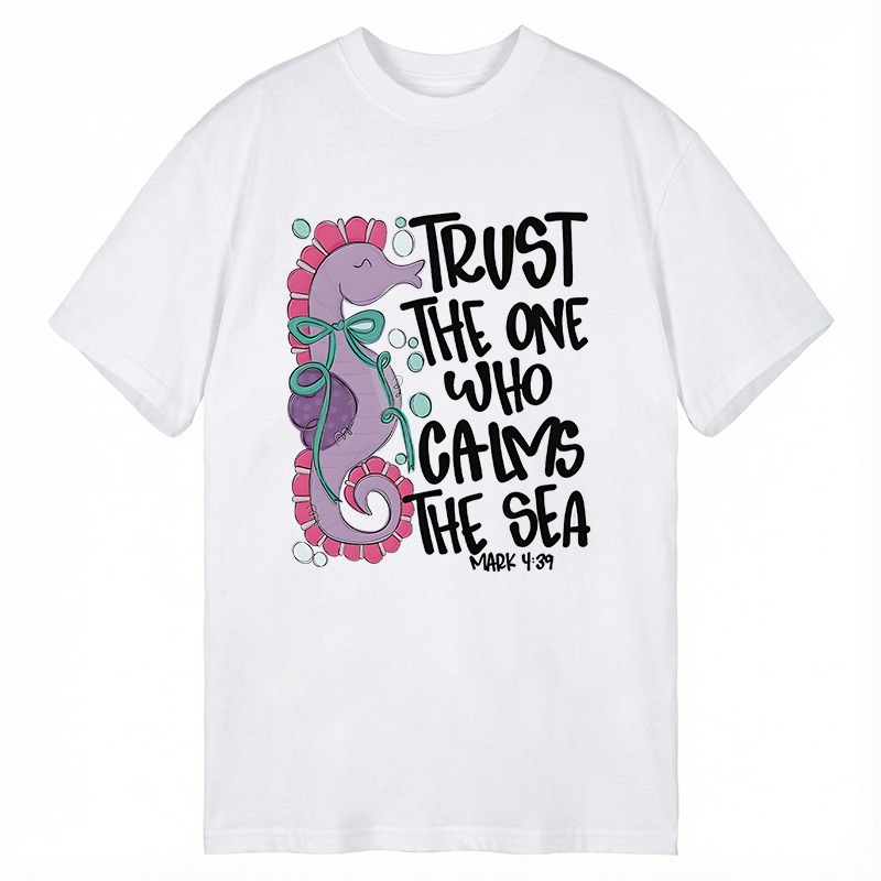 Modecanvas Trust The One Who Calms The Sea DTG Printing Classic T-Shirt-modecanvas