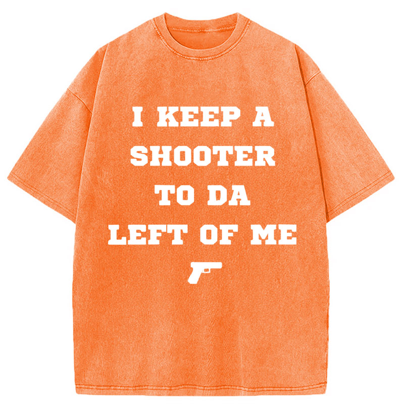Modecanvas I Keep A Shooter To Da Left Of Me DTG Printing Washed T-Shirt