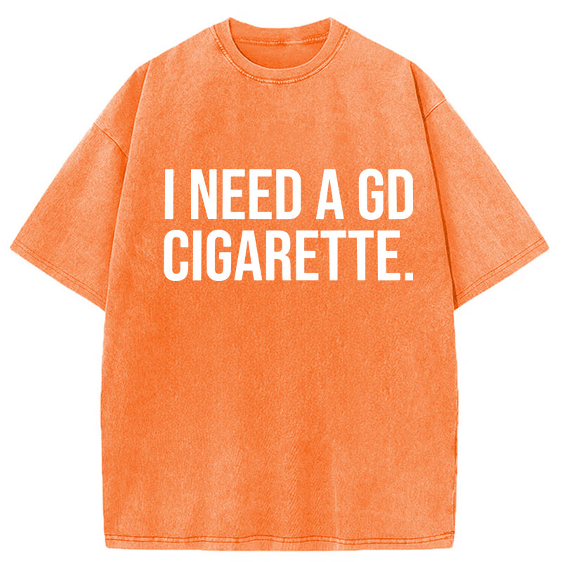Modecanvas Need A GD Cigarette DTG Printing Washed T-Shirt