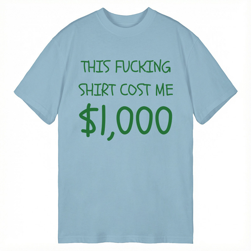 Modecanvas This Shirt Costs 1,000 Dollars DTG Printing Classic T-Shirt-modecanvas