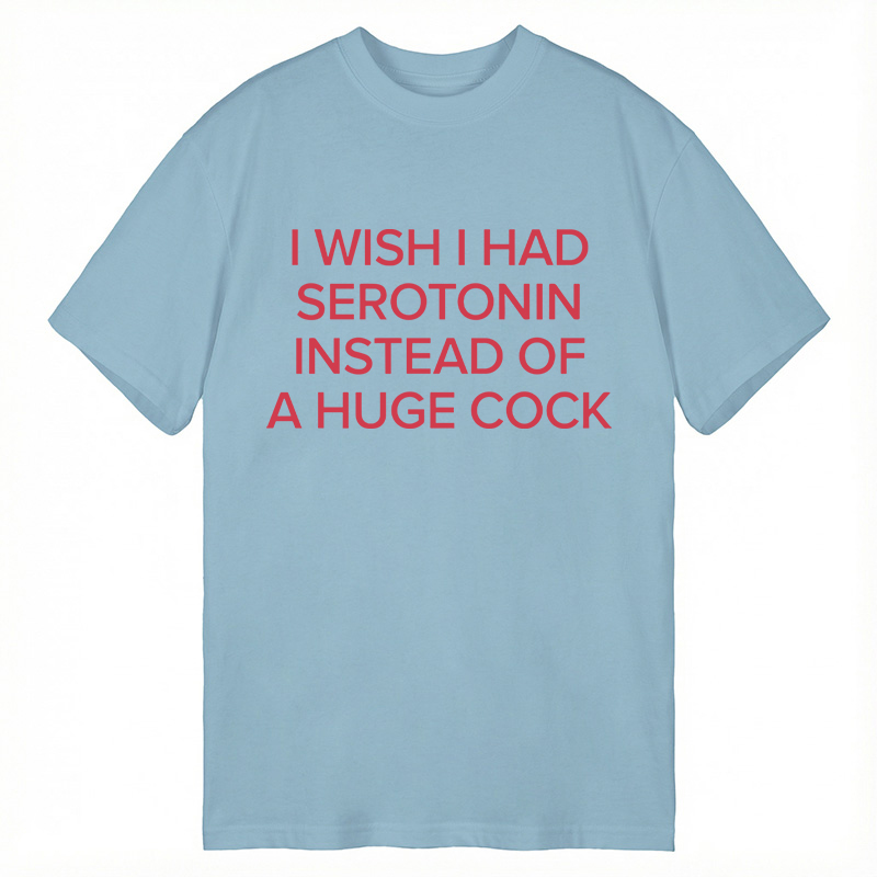 Modecanvas I Wish I Had Serotonin Instead Of DTG Printing Classic T-Shirt-modecanvas