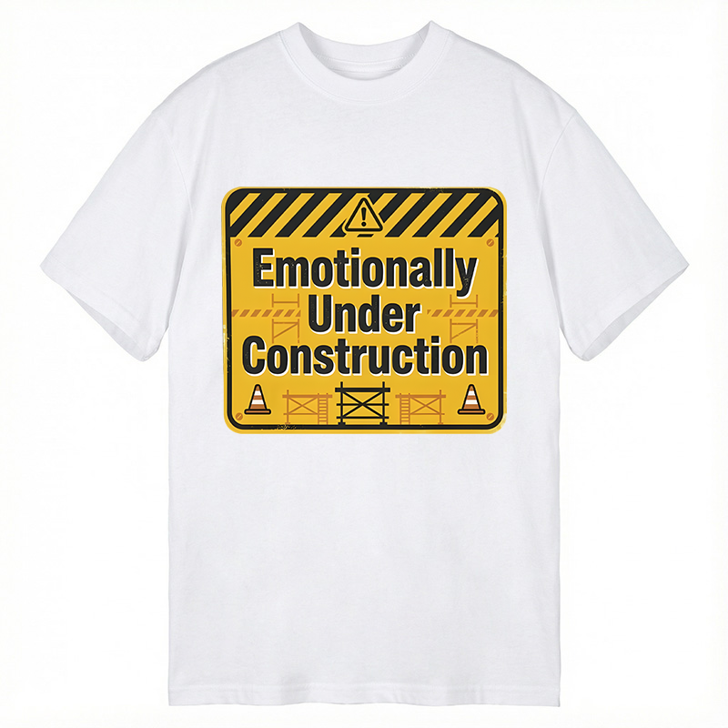 Modecanvas Emotionally Under Construction DTG Printing Classic T-Shirt-modecanvas