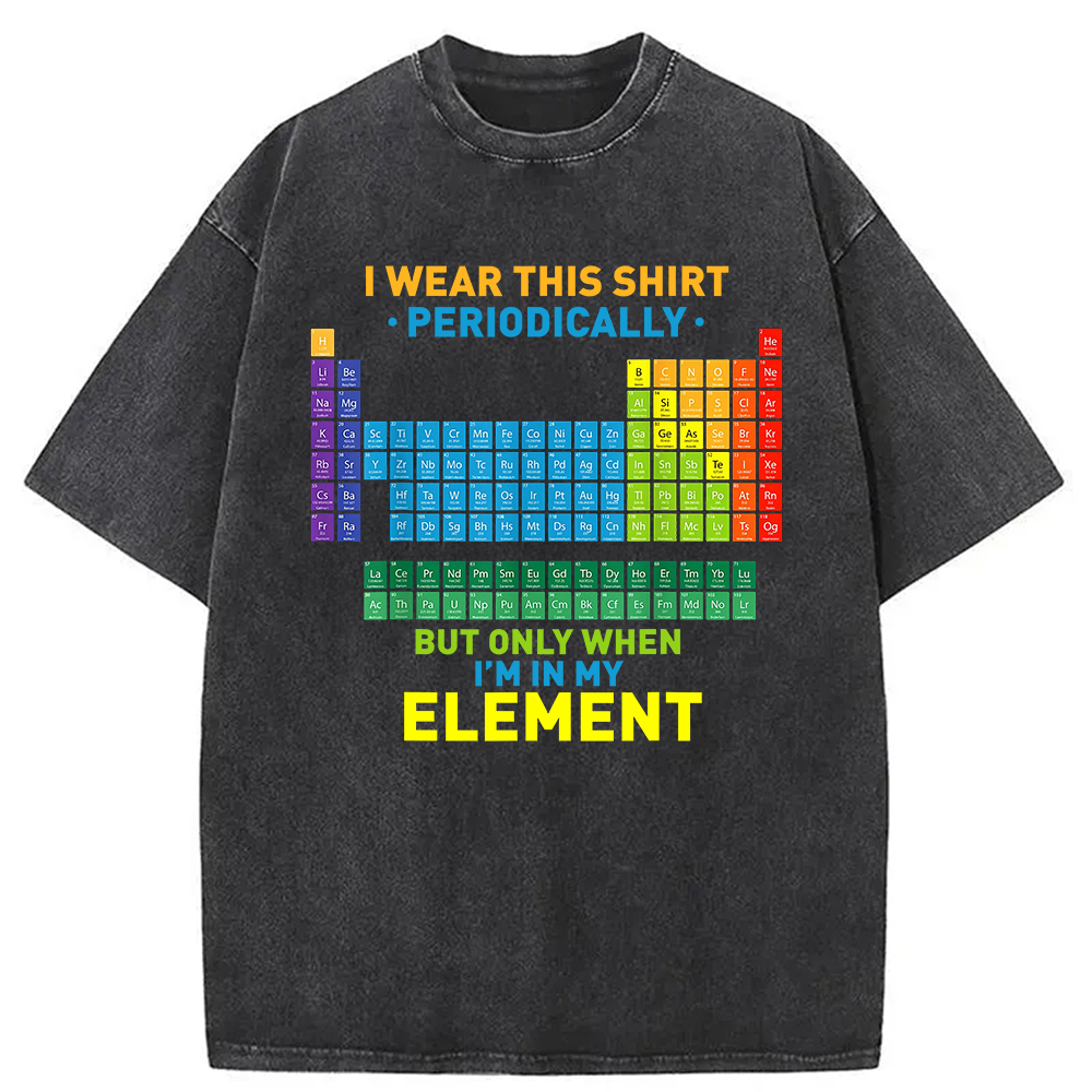 Modecanvas I Wear This Shirt Periodically Washed T-Shirt