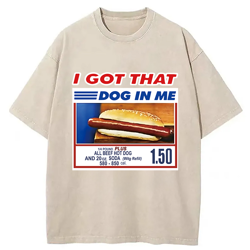 Modecanvas I Got That Dog In Me Washed T-Shirt-modecanvas
