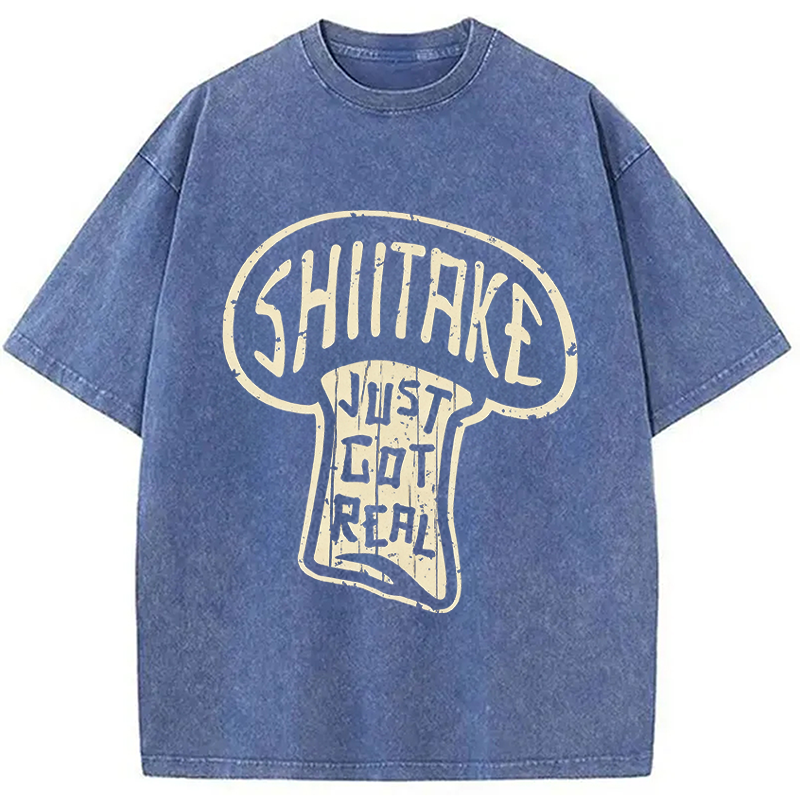 Modecanvas Shiitake Just Got Real DTG Printing Washed T-Shirt-modecanvas