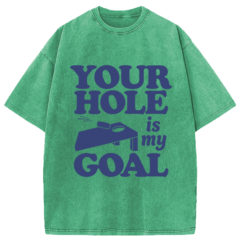 Modecanvas Your Hole Is My Goal DTG Printing Washed T-Shirt