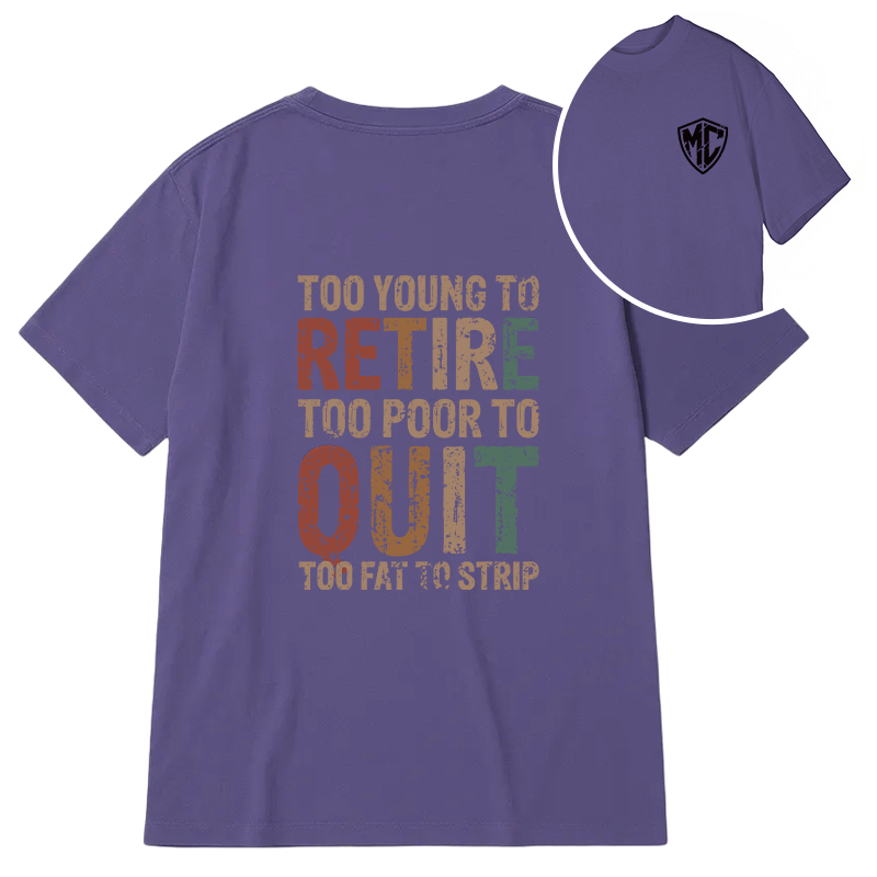 Modecanvas Too Young To Retire DTG Printing Back Classic T-Shirt
