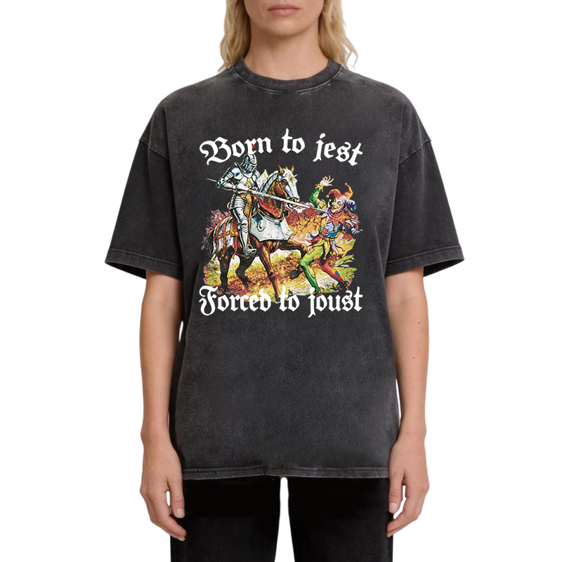 Modecanvas Born To Jest Forced To Joust Funny DTG Printing Washed T-Shirt