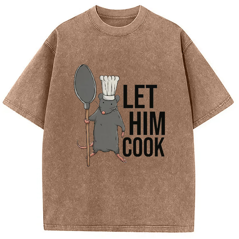 Modecanvas Funny Let Him Cook Mouse Washed T-Shirt