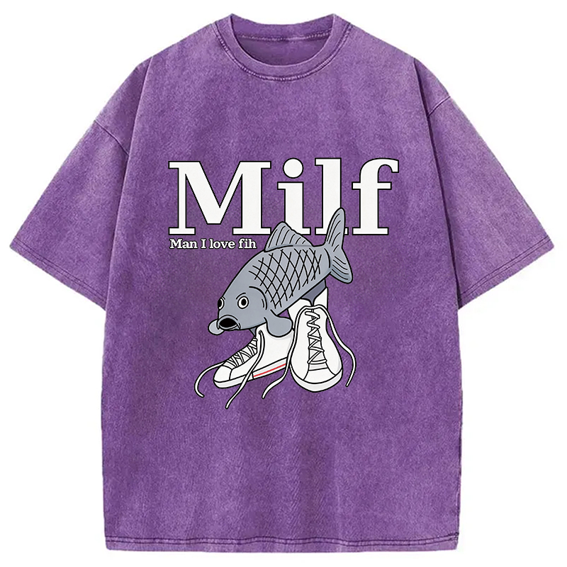 Modecanvas Milf-Man I Love Fih Fish Meme DTG Printing Washed T-Shirt