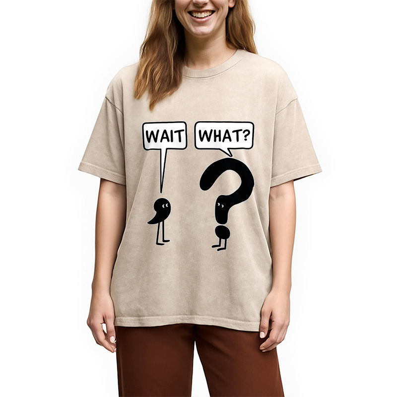Modecanvas Wait, What? Washed T-Shirt