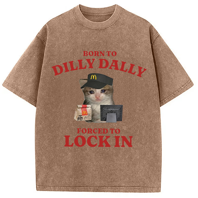 Modecanvas Sad Cat Born to Dilly Dally DTG Printing Washed T-Shirt