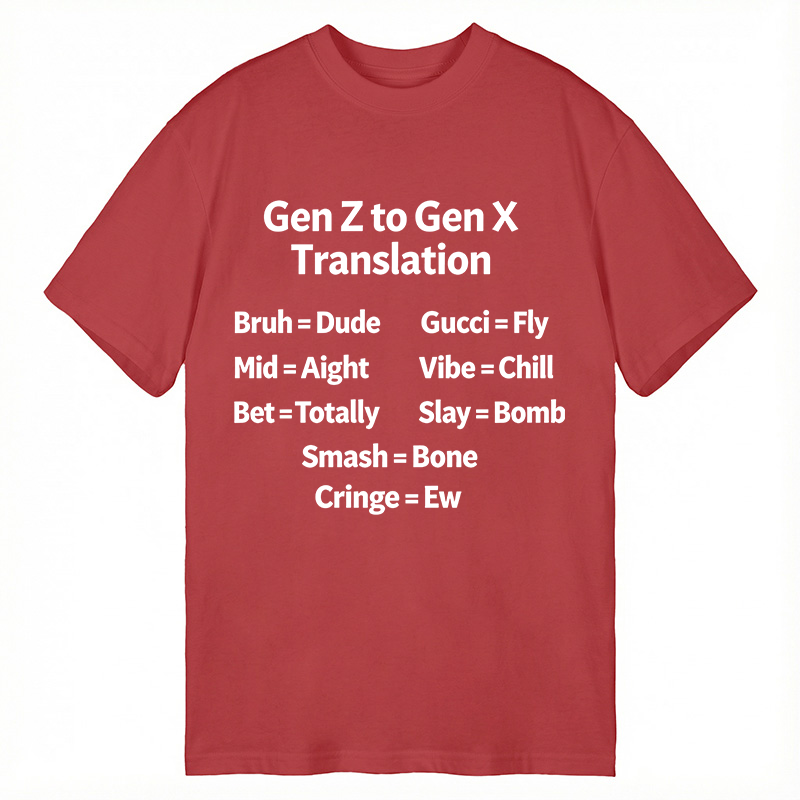 Modecanvas Gen Z to Gen X Translation DTG Printing Classic T-Shirt-modecanvas