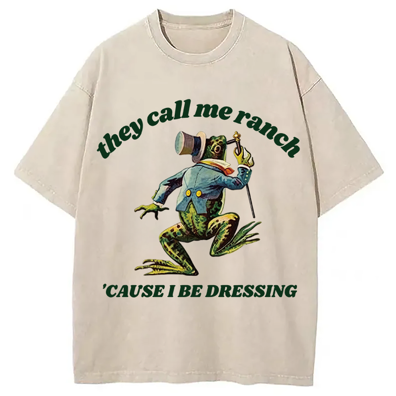 Modecanvas They Call Me Ranch Cause I Be Dressing Funny Frog DTG Printing Washed T-Shirt