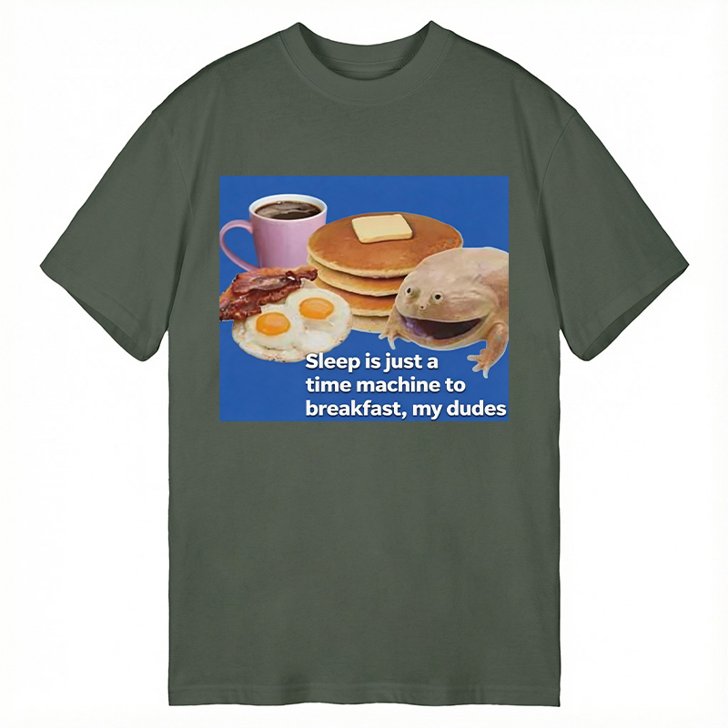 Modecanvas Sleep is a Time Machine to Breakfast My Dudes DTG Printing Classic T-Shirt-modecanvas