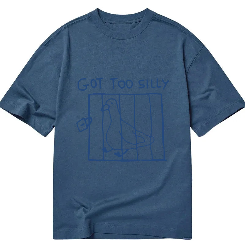 Modecanvas Got Too Silly Meme DTG Printing Classic T-Shirt-modecanvas