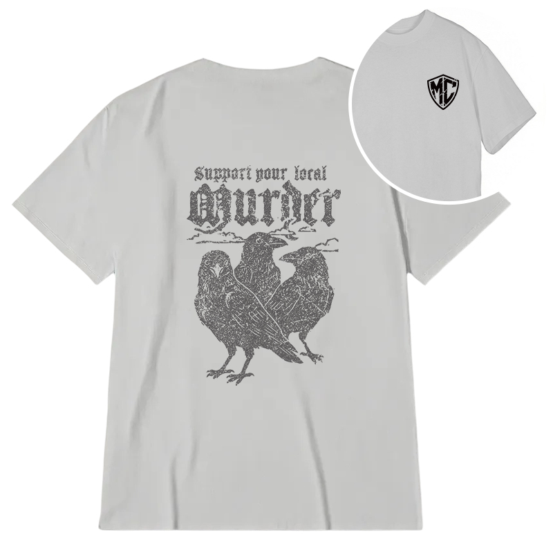 Modecanvas Support Your Local Murder DTG Printing Back Classic T-Shirt