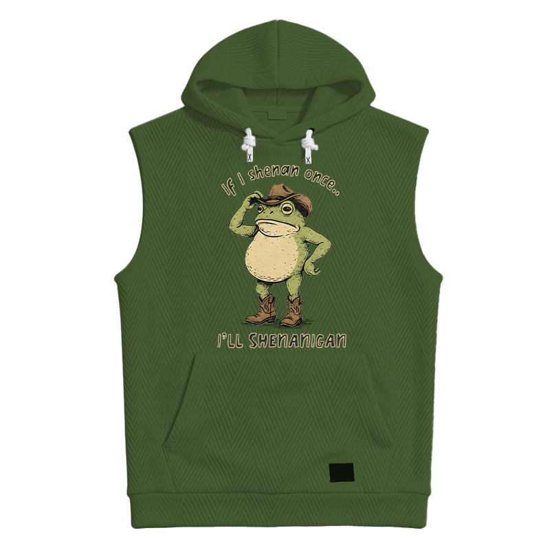 Modecanvas If I Shenan Once Funny Hooded Tank