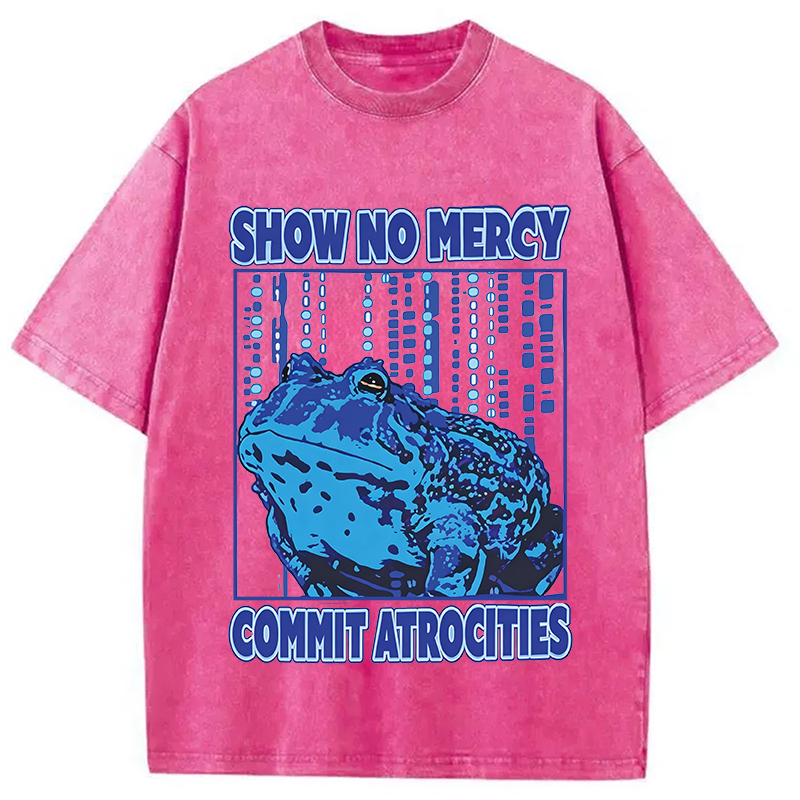Modecanvas Show No Mercy Commit Atrocities Frog Mem DTG Printing Washed T-Shirt