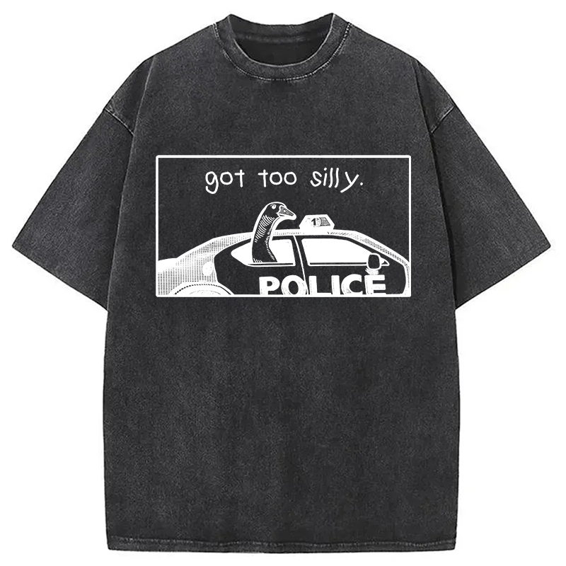 Modecanvas Got Too Silly Funny Goose DTG Printing Washed T-Shirt