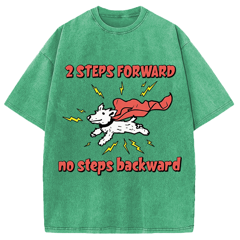 Modecanvas 2 Step Forward No Steps Backward Funny Dog DTG Printing Washed T-Shirt