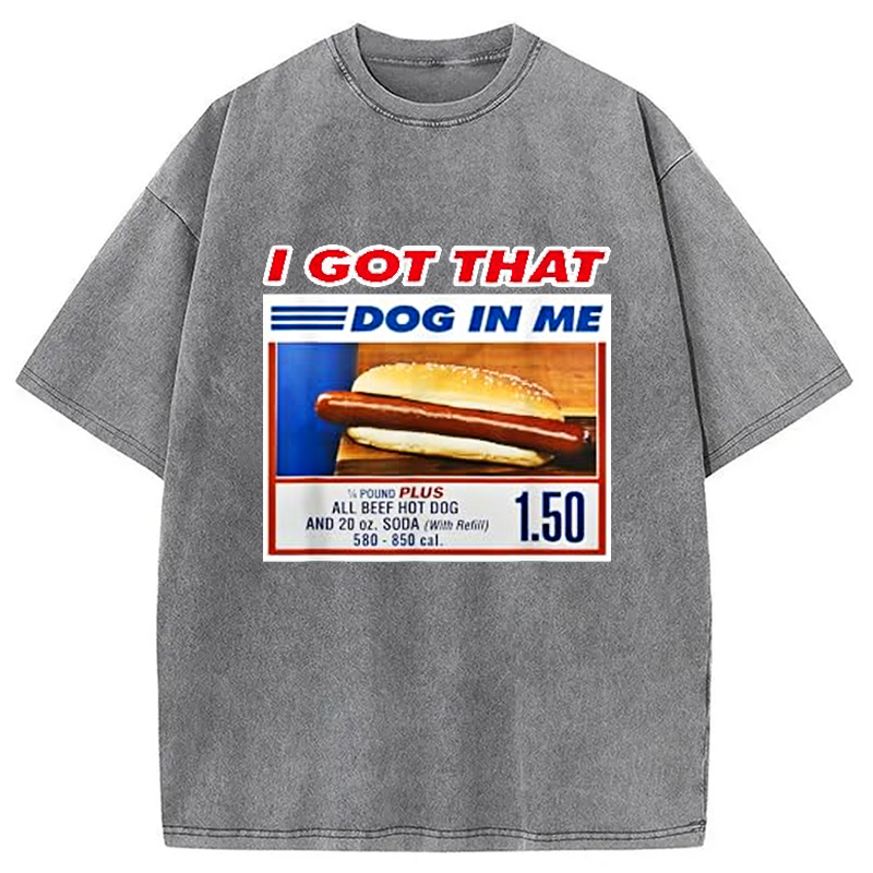 Modecanvas I Got That Dog In Me Washed T-Shirt For Sale
