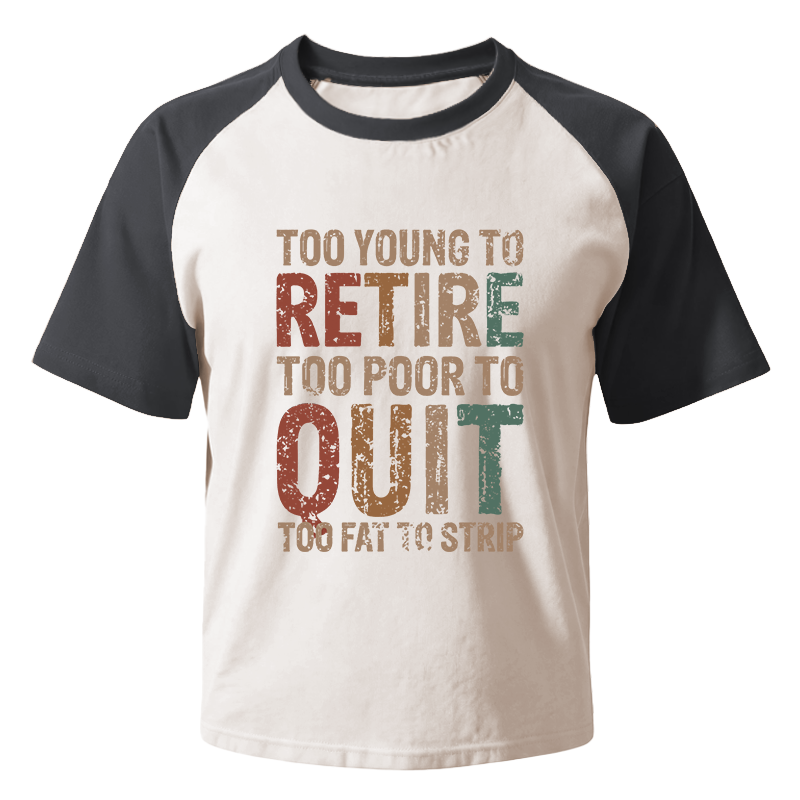 Modecanvas Too Young To Retire Raglan T-Shirt