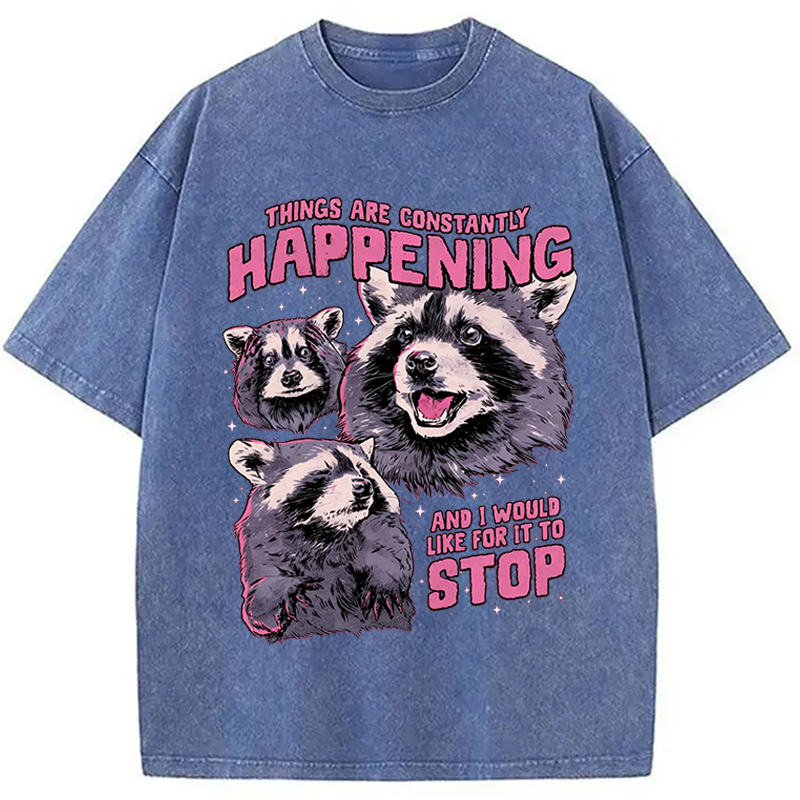 Modecanvas Things Are Constantly Happening DTG Printing Washed T-Shirt