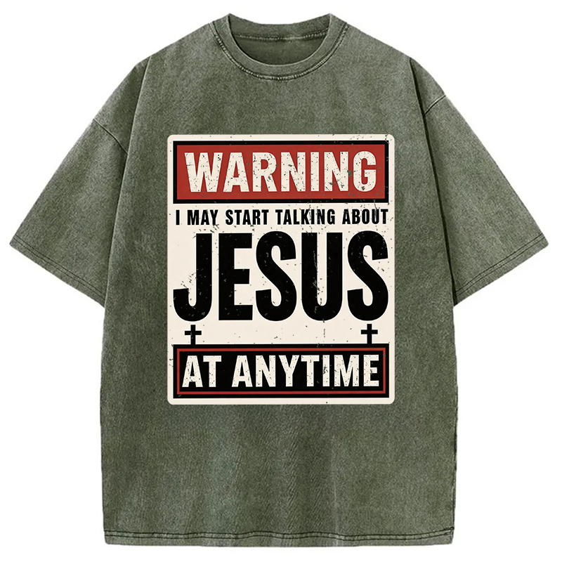Modecanvas Warning I May Start Talking About Jesus DTG Printing Washed T-Shirt