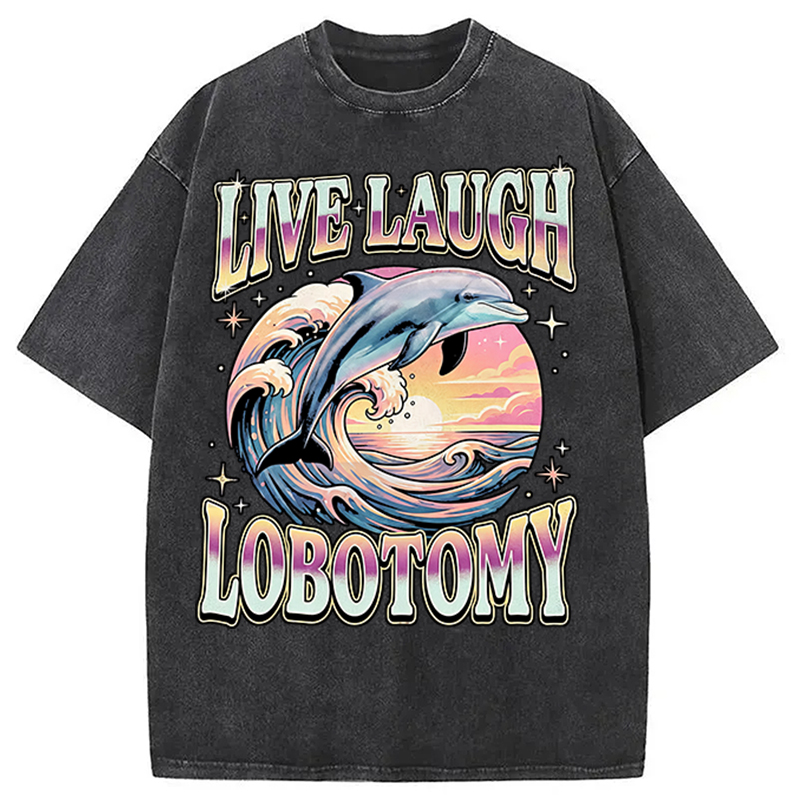 Modecanvas Live Laugh Lobotomy Funny Dolphin DTG Printing Washed T-Shirt