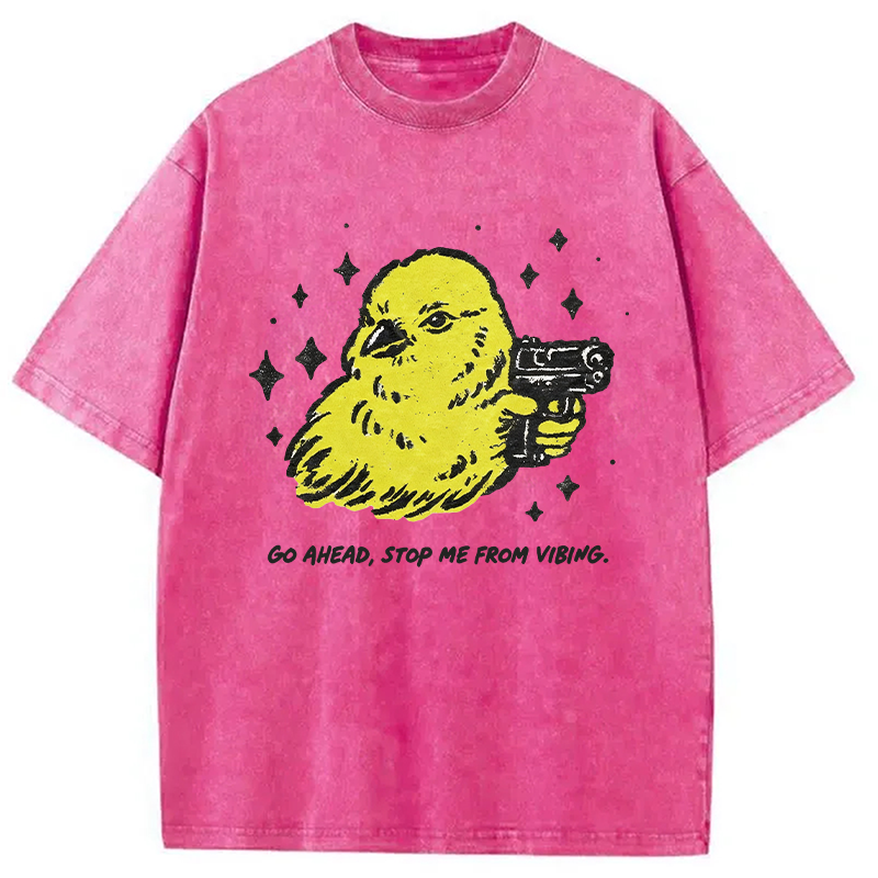 Modecanvas Go Ahead Stop Me From Vibing DTG Printing Washed T-Shirt