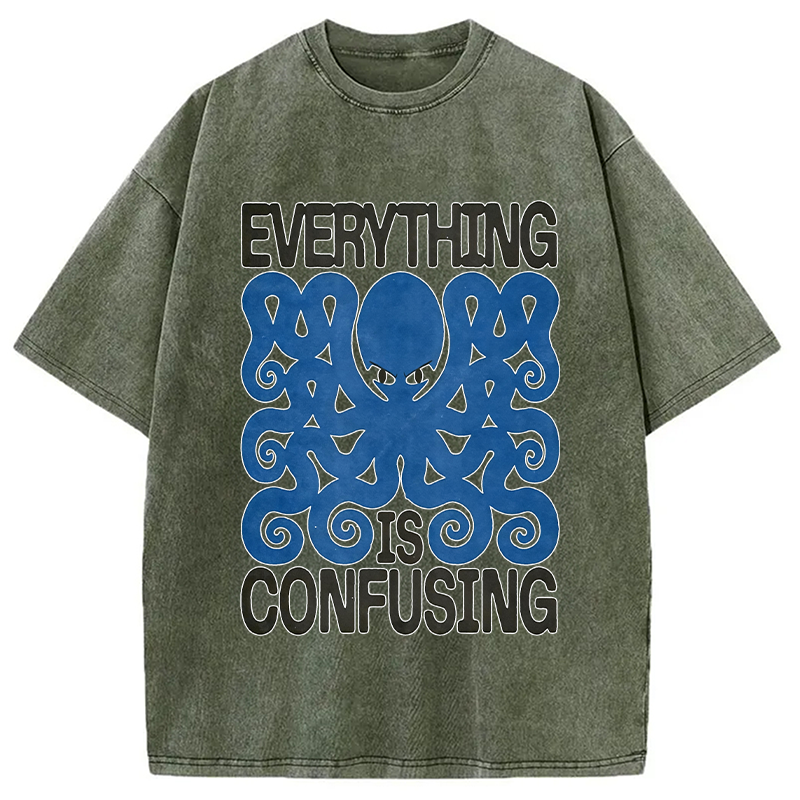Modecanvas Everything Is Confusing DTG Printing Washed T-Shirt