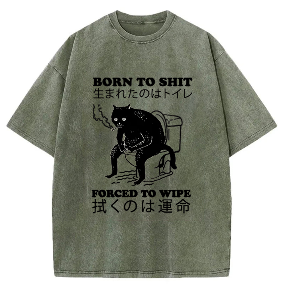 Modecanvas Born To Shit Forced To Wipe Cat Washed T-Shirt