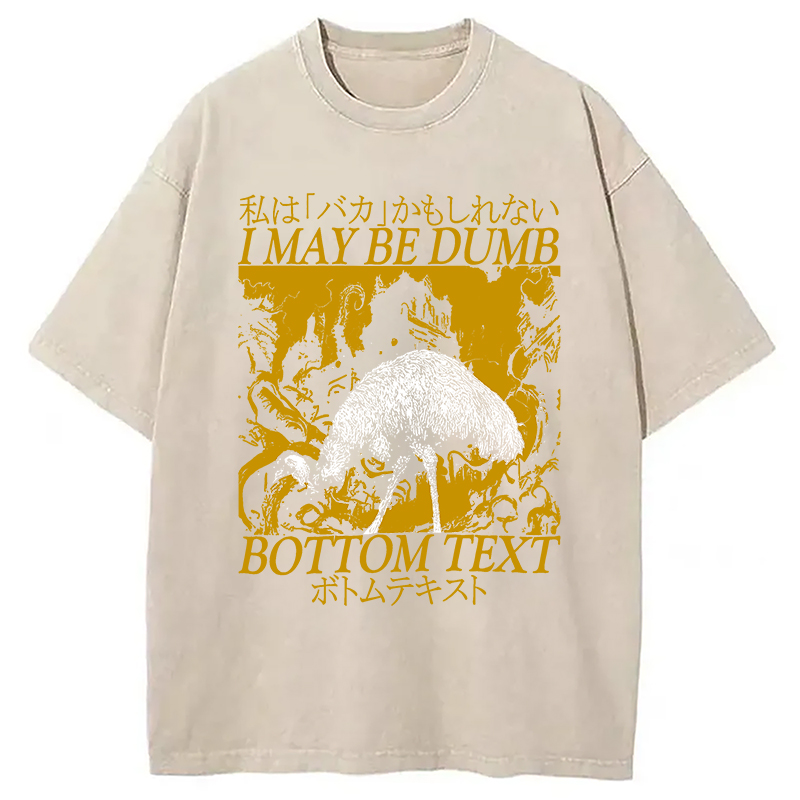 Modecanvas I May Be Dumb Washed T-Shirt-modecanvas