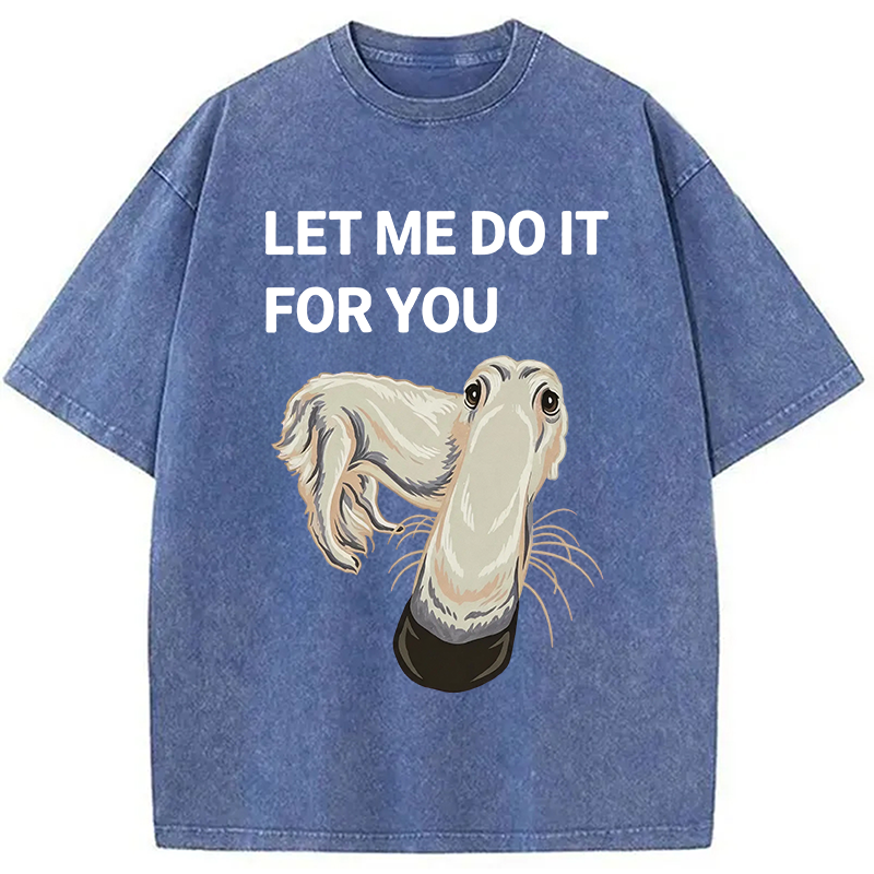 Modecanvas Let Me Do It For You Long Nose Dog Meme DTG Printing Washed T-Shirt