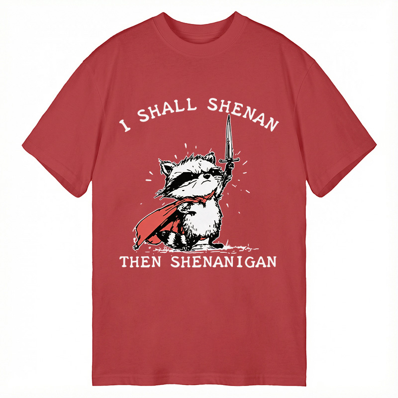 Modecanvas I Shall Shenan Then Shenanigan DTG Printing Classic T-Shirt-modecanvas